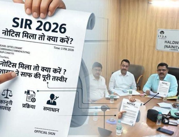 उत्तराखंड : SIR नोटिस से घबराने की जरूरत नहीं, जानें क्या करें